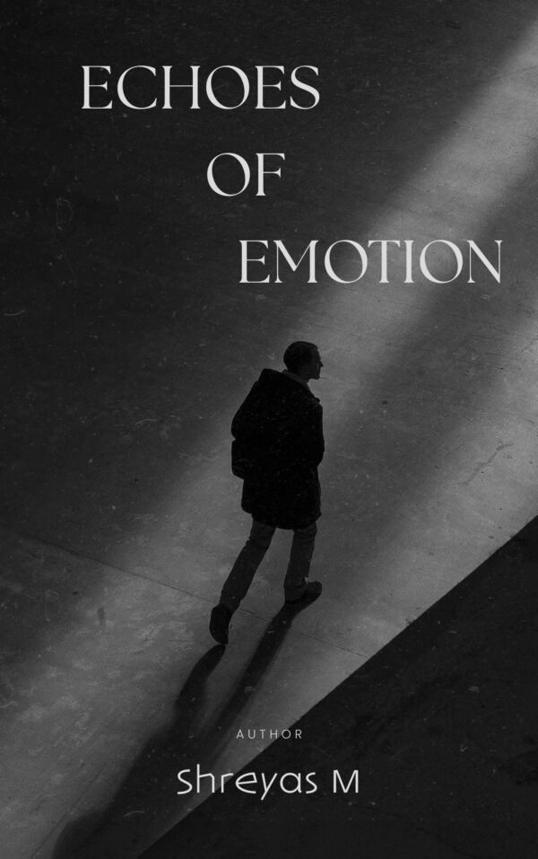 Echoes of Emotion – Poems & Thoughts by Shreyas M